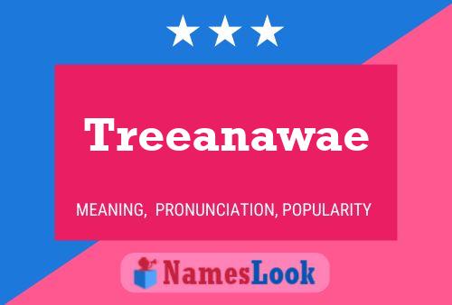 Treeanawae Name Poster