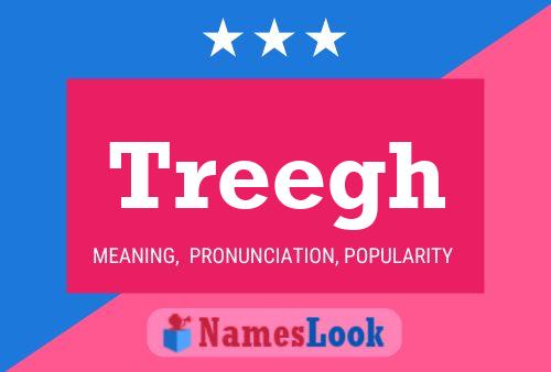 Treegh Name Poster