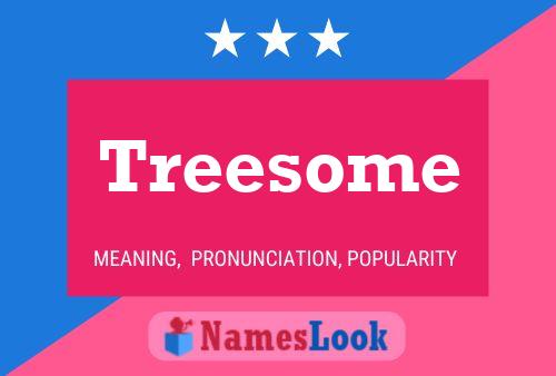 Treesome Name Poster