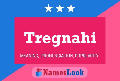 Tregnahi Name Poster