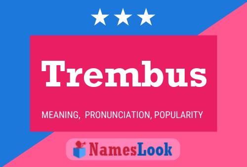 Trembus Name Poster