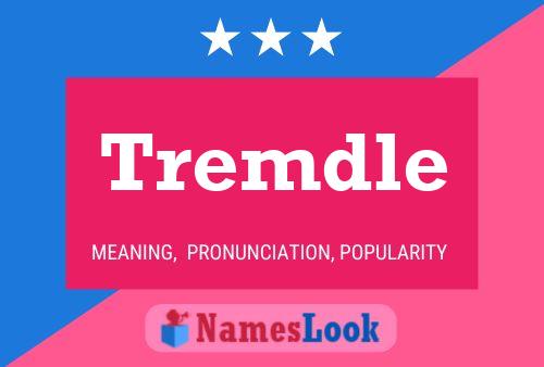 Tremdle Name Poster