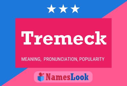 Tremeck Name Poster