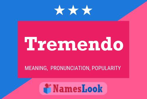 Tremendo Name Poster