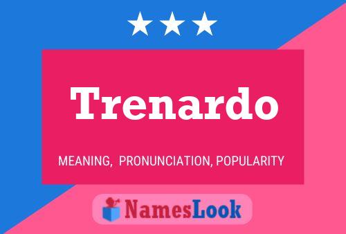 Trenardo Name Poster