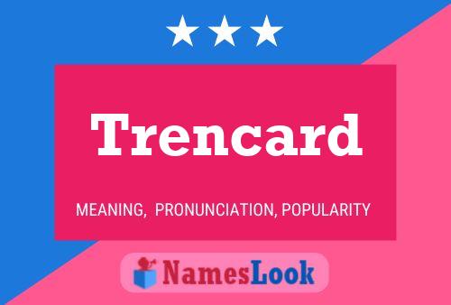 Trencard Name Poster