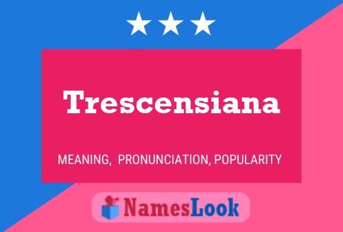 Trescensiana Name Poster