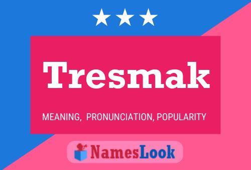 Tresmak Name Poster