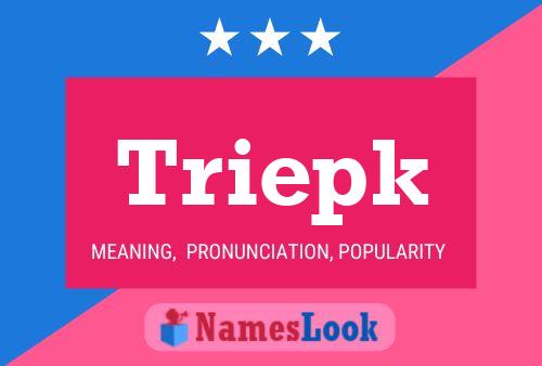 Triepk Name Poster