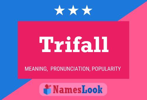 Trifall Name Poster