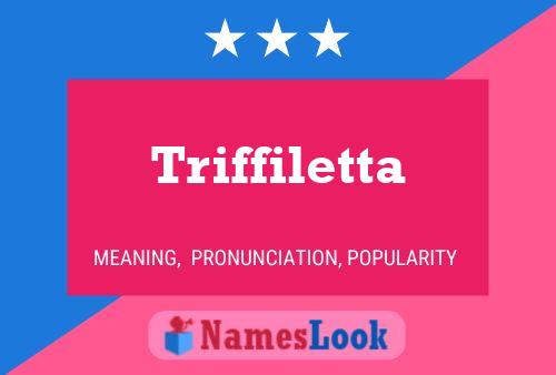 Triffiletta Name Poster