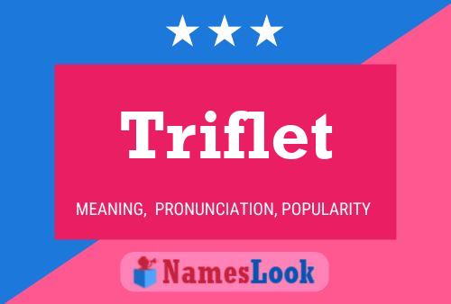 Triflet Name Poster