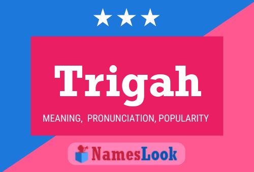 Trigah Name Poster