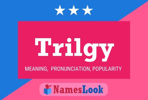 Trilgy Name Poster