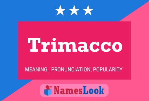 Trimacco Name Poster