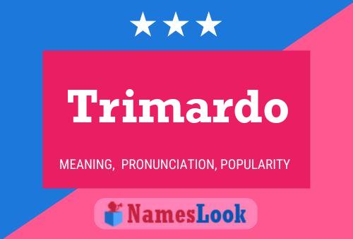 Trimardo Name Poster