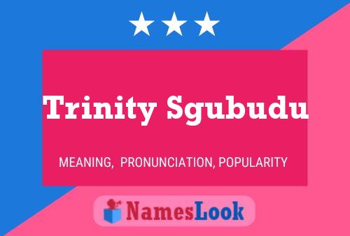 Trinity Sgubudu Name Poster