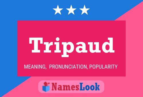 Tripaud Name Poster