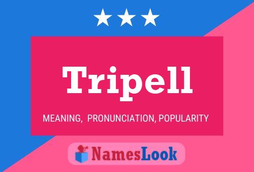 Tripell Name Poster