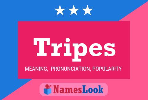 Tripes Name Poster