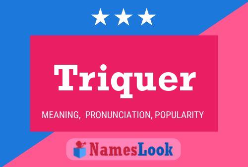 Triquer Name Poster