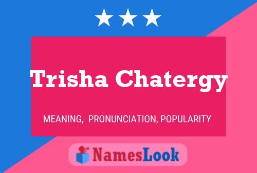 Trisha Chatergy Name Poster