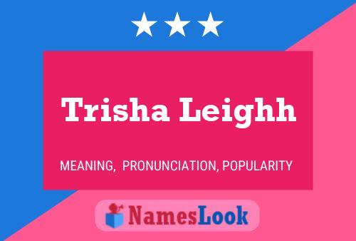 Trisha Leighh Name Poster