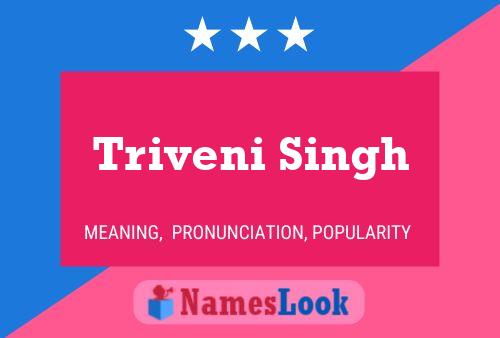 Triveni Singh Name Poster