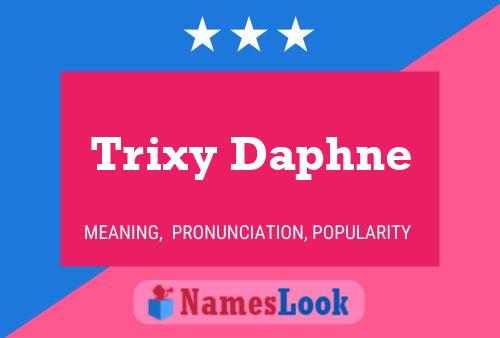 Trixy Daphne Name Poster