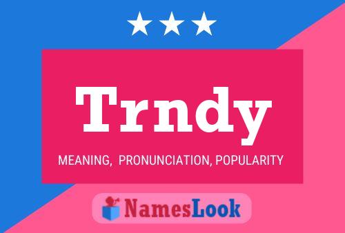 Trndy Name Poster