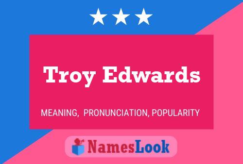 Troy Edwards Name Poster