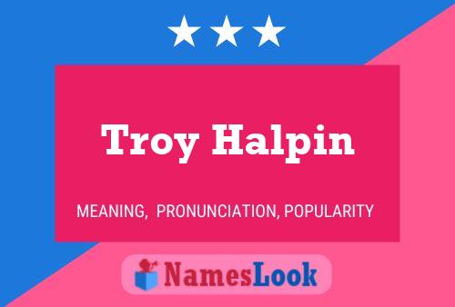 Troy Halpin Name Poster