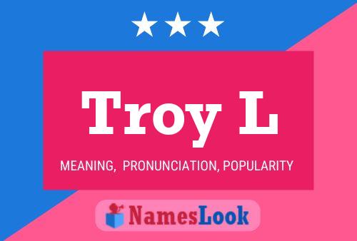 Troy L Name Poster