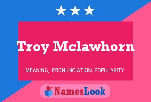 Troy Mclawhorn Name Poster