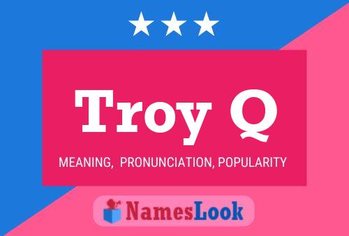 Troy Q Name Poster