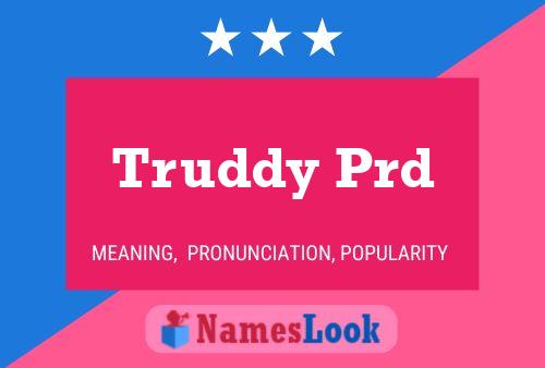 Truddy Prd Name Poster