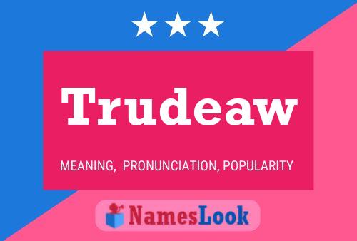 Trudeaw Name Poster