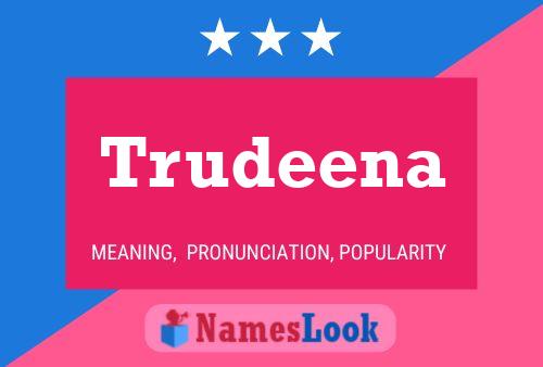 Trudeena Name Poster