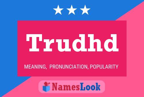 Trudhd Name Poster