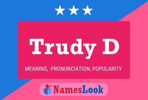 Trudy D Name Poster