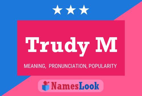 Trudy M Name Poster