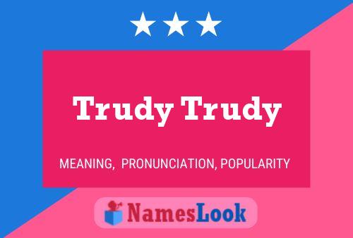 Trudy Trudy Name Poster