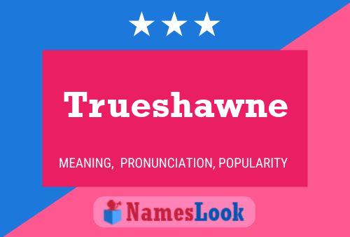 Trueshawne Name Poster