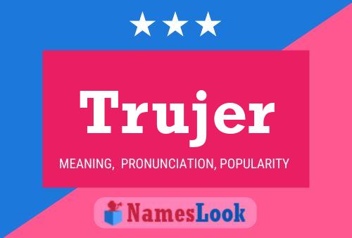 Trujer Name Poster