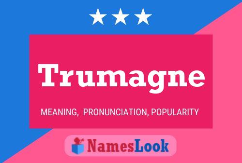 Trumagne Name Poster