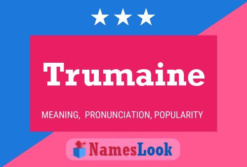 Trumaine Name Poster