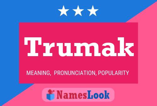 Trumak Name Poster