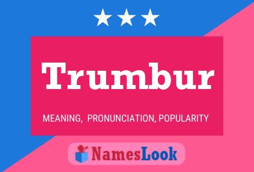 Trumbur Name Poster