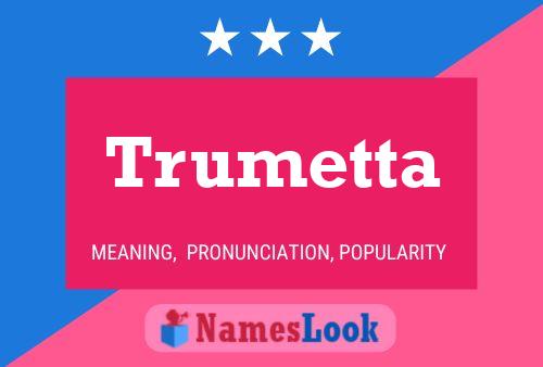 Trumetta Name Poster