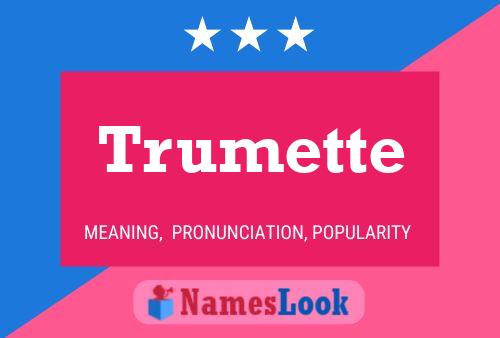 Trumette Name Poster